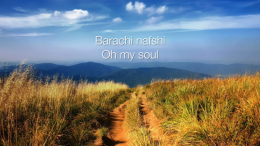 feb barachi Vandaag mag u luisteren naar een loflied, psalm 103, in het Hebreeuws en het Engels, gezongen door James Block: Loof de Here, mijn ziel, en al wat in mij is, zijn heilige naam. Loof de Here, mijn ziel en en vergeet niet een van zijn weldaden.