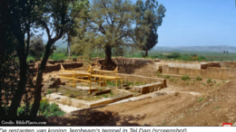 TelDan 1 We brengen deze keer een bezoek aan de restanten van de stad Dan. Al in Bijbelse tijden werd met de uit­druk­king 'Van Dan tot BeërSheva' het gehele land aan­ge­duid. Jerobeam bouwde in Dan een concurrerende tempel.