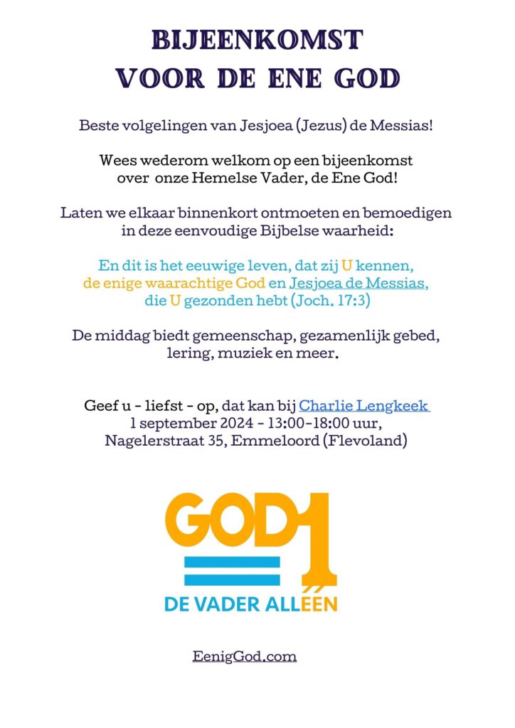 2024 2 Bijeenkomst Enige God EenigGod.com organiseert een derde bijeenkomst over de Enige God en Zijn zoon Jesjoea de Messias.