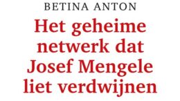 539x840 e1780246618168 Josef Mengele was een SS-arts in Auschwitz, maar wist berechting te ontwijken en zelfs 34 jaar lang uit de handen van de Mossad te blijven. Betina Anton onderzocht hoe dit kon en schreef er een boek over. Wat komt erin naar voren?